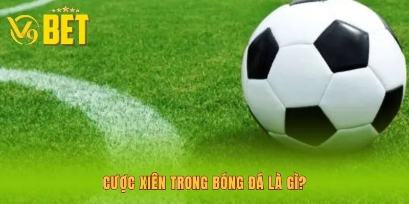 cuoc-xien-trong-bong-da-la-gi