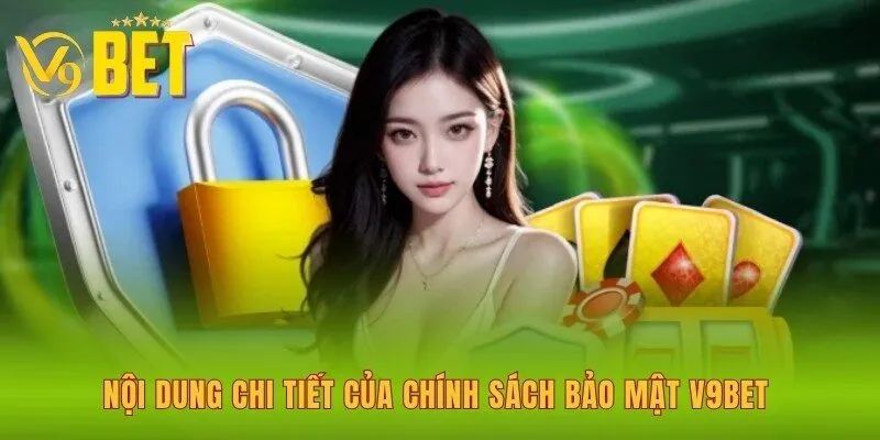 noi-dung-chi-tiet-cua-chinh-sach-bao-mat-v9bet