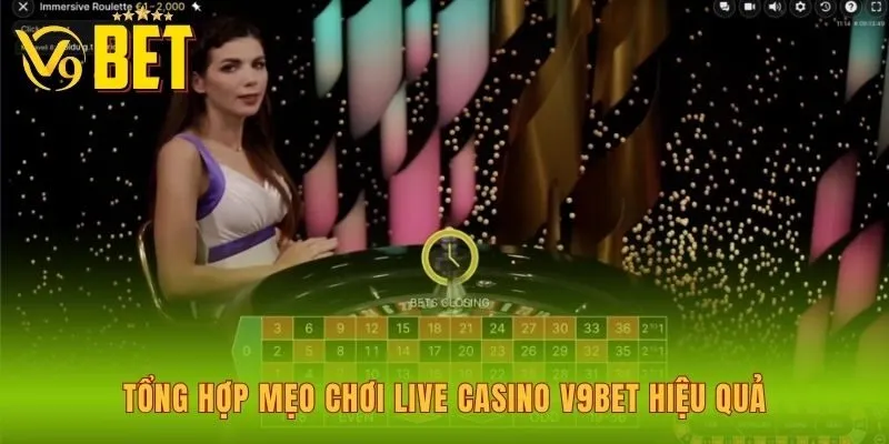 tong-hop-meo-choi-live-casino-v9bet-hieu-qua
